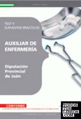 Auxiliar de Enfermería, Diputación Provincial de Jaén. Test y supuestos prácticos