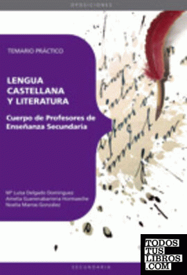 Cuerpo de Enseñanza Secundaria, lengua y literatura. Temario práctico