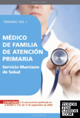 Médico de Familia de Atención Primaria. Servicio Murciano de Salud. Temario Específico Vol. I.