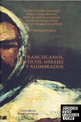 Franciscanos, místicos, herejes y alumbrados