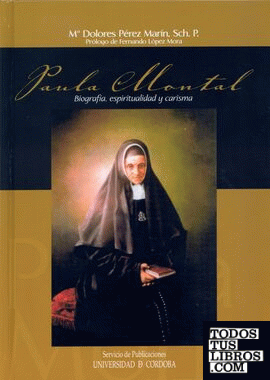 Paula Montal: biografía, espiritualidad y carisma
