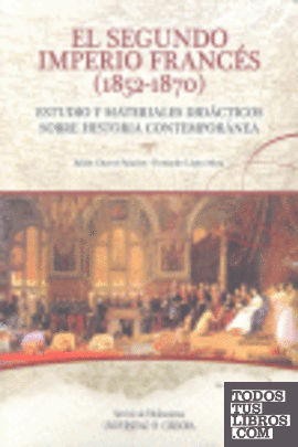 El Segundo Imperio Francés (1852-1870). Estudio y materiales didácticos sobre Historia Contemporánea