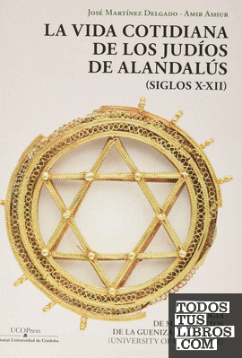 La vida cotidiana de los judíos de Alandalús (siglos X-XII).  Antología de manuscritos de la Guenizá de El Cairo (University of Cambrige)