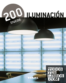 200 trucos en decoración. Iluminación