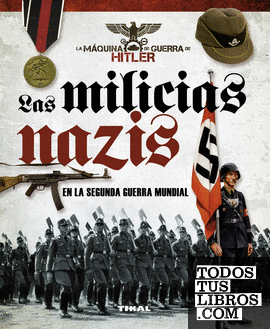 Las milicias nazis en la Segunda Guerra Mundial