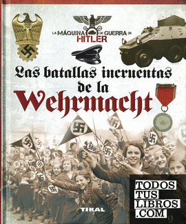 Las batallas incruentas de la Wehrmacht