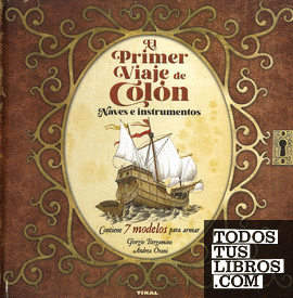 El primer viaje de Colón. Naves e instrumentos. 7 modelos para armar