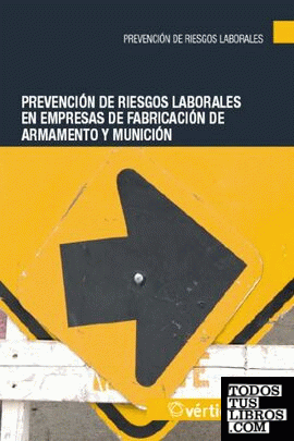 Prevención de Riesgos Laborales en empresas de fabricación de armamento y munición