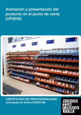UF0034: Animación y presentación del producto en el punto de venta - UF0034 (Edición 2013)