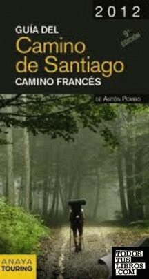 Guía del Camino de Santiago 2012. Camino Francés