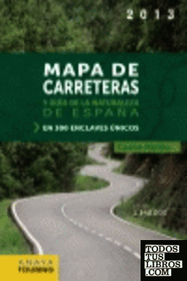 Mapa de Carreteras y Guía de la Naturaleza de España 1:340.000 - 2013
