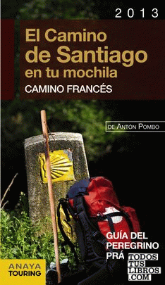 El Camino de Santiago en tu mochila. Camino Francés