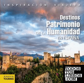 Destinos Patrimonio de la Humanidad en España