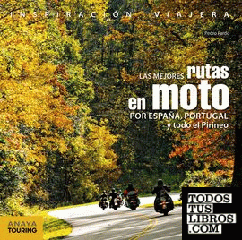 Las mejores rutas en moto por España, Portugal y todo el Pirineo