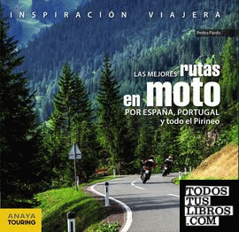 Las mejores rutas en moto por España, Portugal y todo el Pirineo