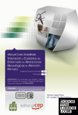 Valoración y Cuidados de Enfermería en Alteraciones Neurológicas en Atención Primaria. Colección Formación Continuada