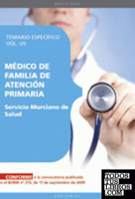 Médico de Familia de Atención Primaria. Servicio Murciano de Salud. Temario Específico  Vol. VII.