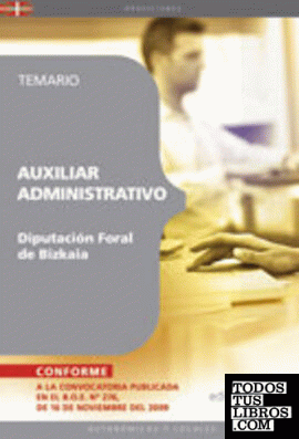 Auxiliar Administrativo de la Diputación Foral de Bizkaia. Temario Auxiliar Administrativo de la Diputación Foral de Bizkaia. Temario