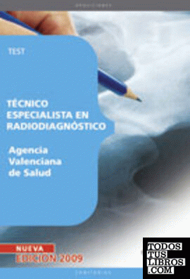 Técnico Especialista en Radiodiagnóstico, Agencia Valenciana de Salud. Test