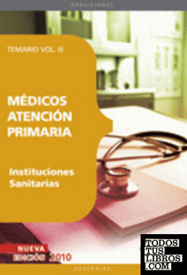 Médicos Atención Primaria de Instituciones Sanitarias. Temario Vol. III.