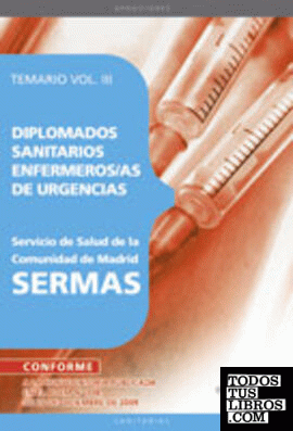Diplomados Sanitarios Enfermeros/as de Urgencias del Servicio de Salud de la Comunidad de Madrid. SERMAS. Temario Vol. III.