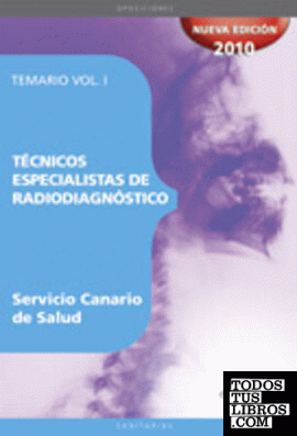 Técnicos Especialistas de Radiodiagnóstico del Servicio Canario de Salud. Temario Vol. I.