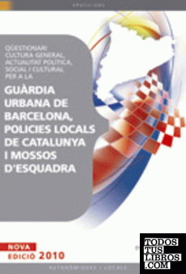 Qüestionari Cultura General, Actualitat Política, Social i Cultural per a la Guàrdia Urbana de Barcelona, Policies Locals de Catalunya i Mossos d'Esquadra