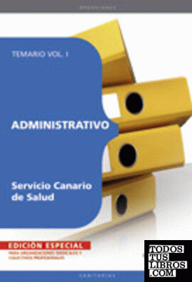 Administrativo del Servicio Canario de Salud. Temario Vol. I. EDICIÓN ESPECIAL