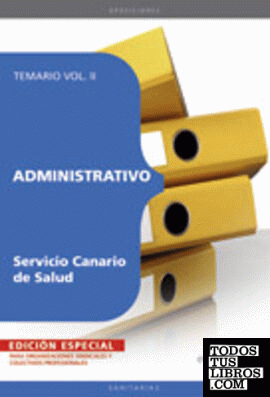 Administrativo del Servicio Canario de Salud. Temario Vol. II. EDICIÓN ESPECIAL