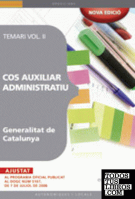 Cos Auxiliar Administratiu. Generalitat de Catalunya. Temari Vol. II.