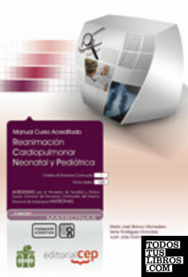 Reanimación Cardiopulmonar Neonatal y Pediátrica. Colección Formación Continuada