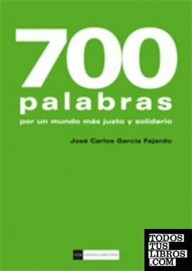 700 palabras. Por un mundo más justo y solidario 700 palabras. Por un mundo más justo y solidario