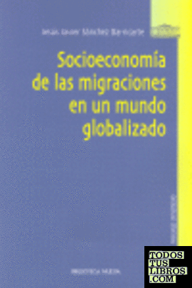 SOCIOECONOMIA DE LAS MIGRACIONES EN UN MUNDO GLOBALIZADO