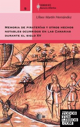 Memoria de piraterías y otros hechos notables ocurridos en las Canarias durante el s. XV