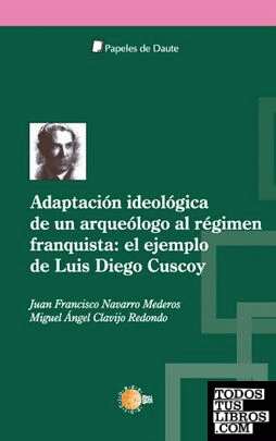 Adaptación ideológica de un arqueólogo al régimen franquista: el ejemplo de Luis Diego Cuscoy
