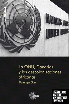 La ONU, Canarias y las descolonizaciones africanas