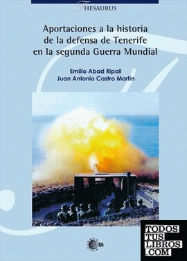 Aportaciones a la historia de la defensa de Tenerife en la Segunda Guerra Mundial