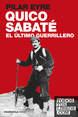 Quico Sabaté, el último guerrillero