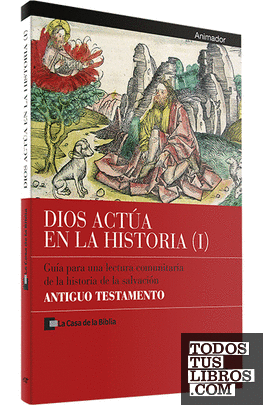 Dios actúa en la Historia (1) - Antiguo Testamento