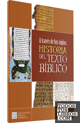 A través de los siglos: historia del texto bíblico