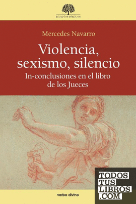 VIOLENCIA SEXISMO SILENCIO IN-CONCLUSIONES EN EL LIBRO DE LOS JUECES