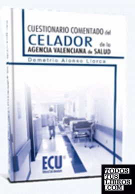 Cuestionario comentado del Celador de la Agencia Valenciana de Salud