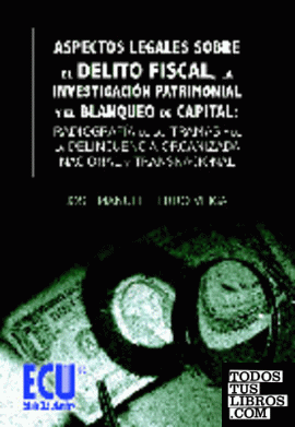 Aspectos Legales sobre el delito fiscal, la investigación patrimonial y el blanqueo de capital