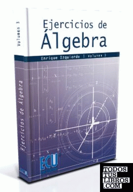 Ejercicios de Álgebra. Vol. III