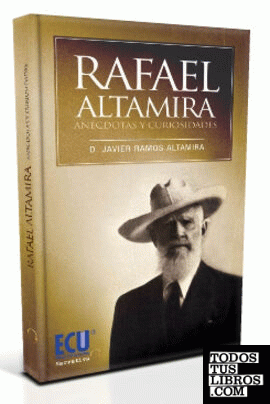 Rafael Altamira. Anécdotas y curiosidades
