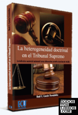 La heterogeneidad doctrinal en el Tribunal Supremo: Jurisdicción material universal como alternativa constitucionalmente viable