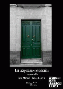 El estado de bienestar del senador Gregorio García 3. Los independientes de Mansilla