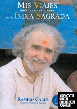 Mis viajes interiores y exteriores por la india sagrada