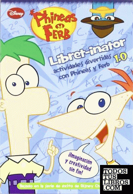 Libret-inator (1.0). Actividades divertidas con Phineas y Ferb