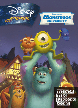Disney Presenta. Monstruos University